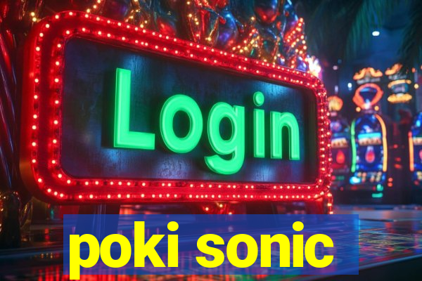 poki sonic